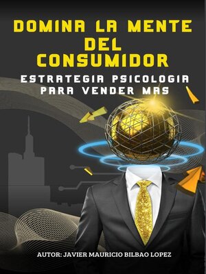 cover image of Domina la Mente del Consumidor Estrategias Psicológicas para Vender Más